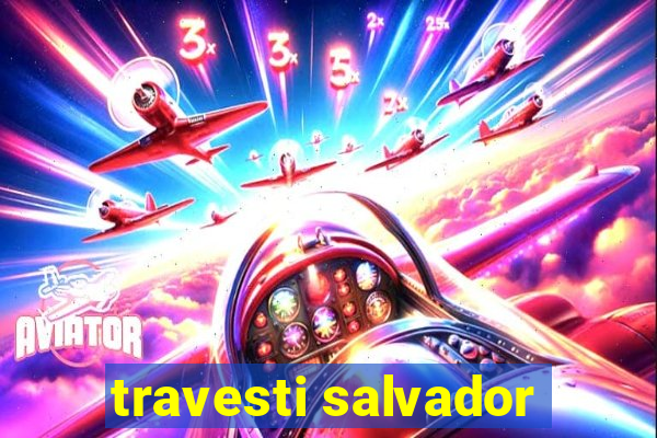 travesti salvador